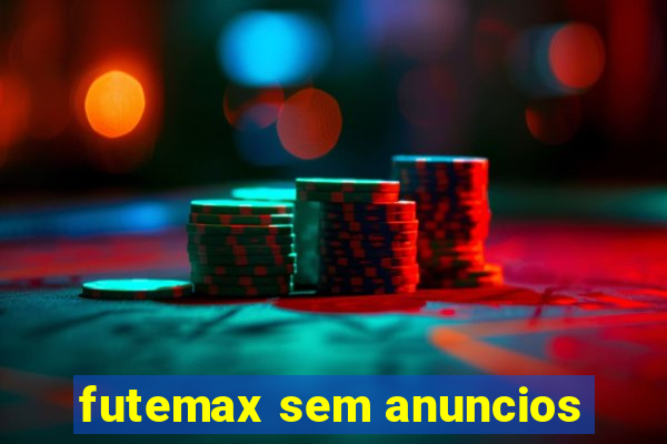 futemax sem anuncios